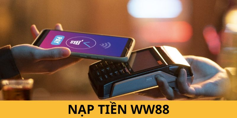Hướng dẫn người mới nạp tiền WW88