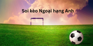 Ngoại hạng Anh là giải đấu bóng đá quy mô siêu lớn